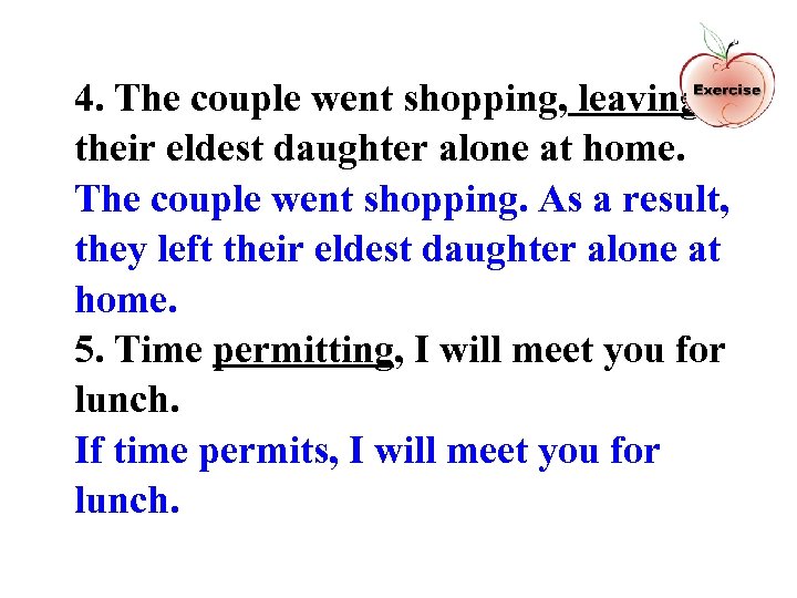 4. The couple went shopping, leaving their eldest daughter alone at home. The couple