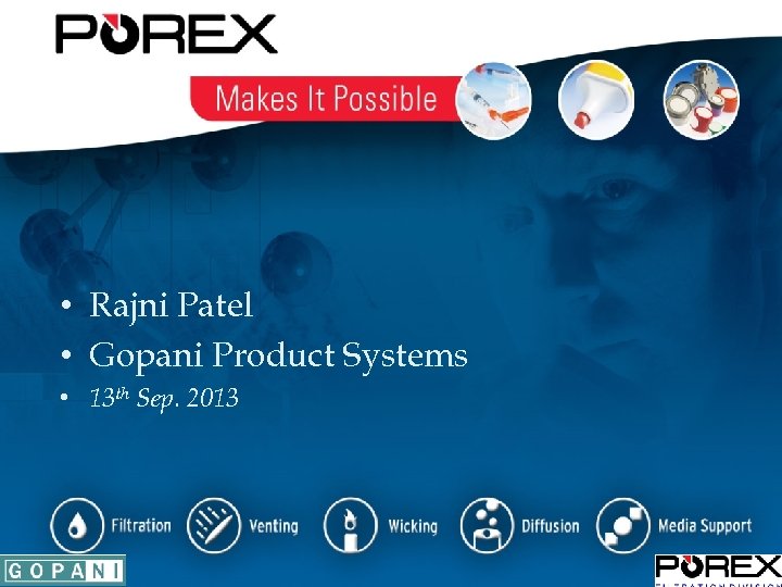  • Rajni Patel • Gopani Product Systems • 13 th Sep. 2013 