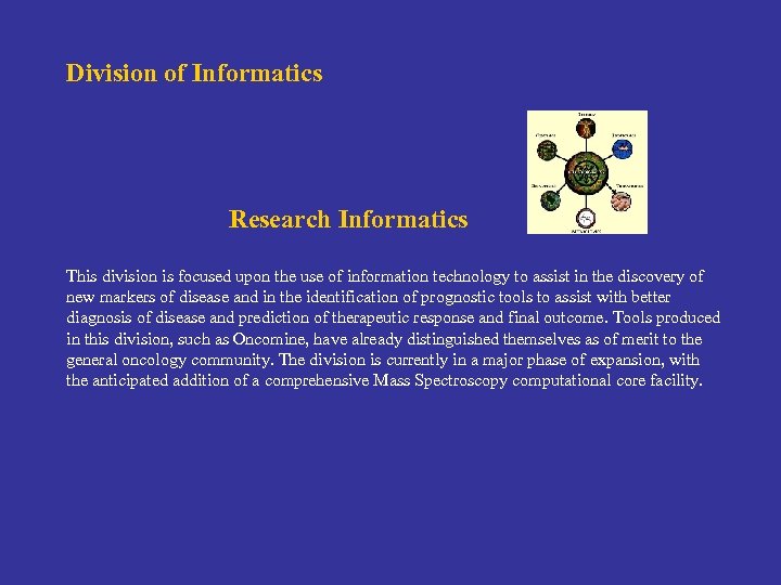 Division of Informatics Research Informatics This division is focused upon the use of information