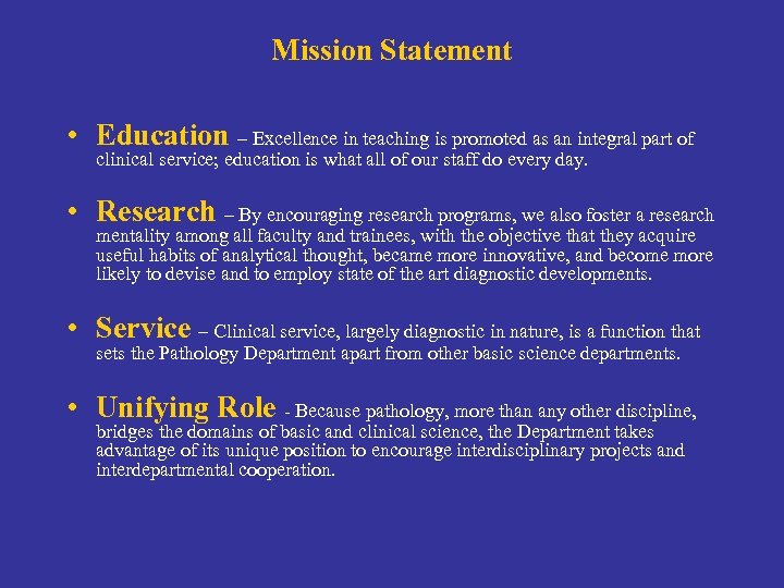 Mission Statement • Education – Excellence in teaching is promoted as an integral part