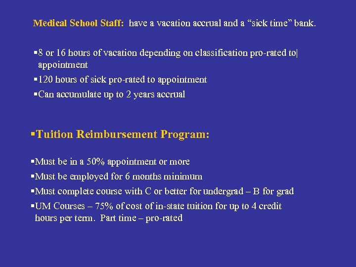 Medical School Staff: have a vacation accrual and a “sick time” bank. § 8