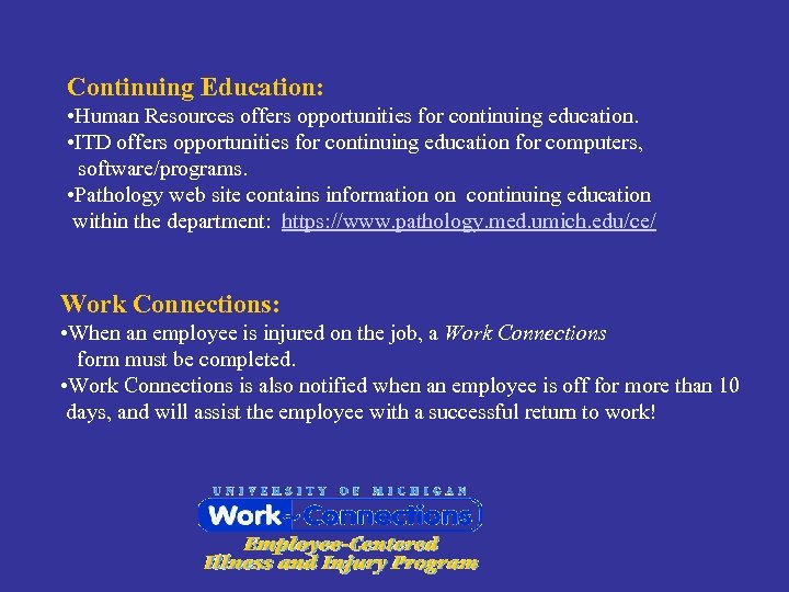 Continuing Education: • Human Resources offers opportunities for continuing education. • ITD offers opportunities