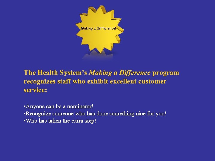 Making a Difference! The Health System’s Making a Difference program recognizes staff who exhibit