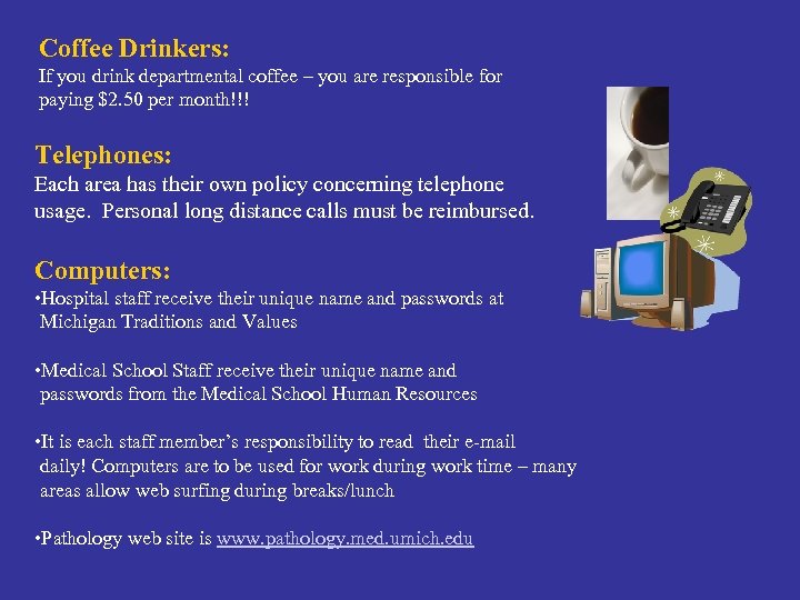 Coffee Drinkers: If you drink departmental coffee – you are responsible for paying $2.