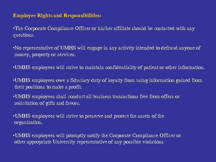 Employee Rights and Responsibilities: • The Corporate Compliance Officer or his/her affiliate should be