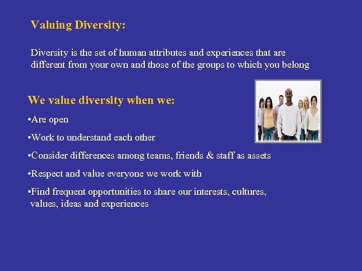 Valuing Diversity: Diversity is the set of human attributes and experiences that are different
