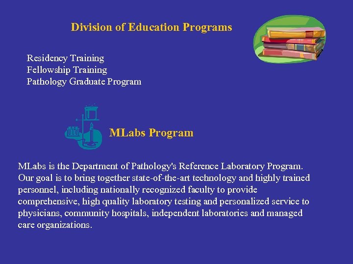 Division of Education Programs Residency Training Fellowship Training Pathology Graduate Program MLabs is the
