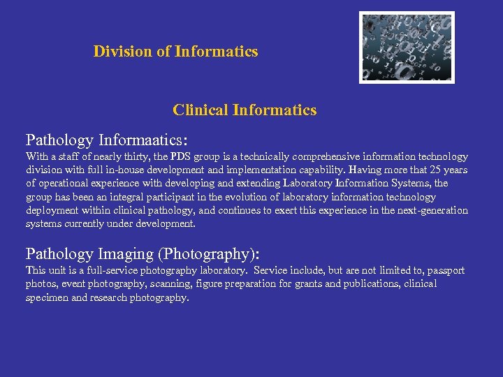 Division of Informatics Clinical Informatics Pathology Informaatics: With a staff of nearly thirty, the