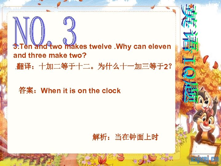 3. Ten and two makes twelve. Why can eleven and three make two? .