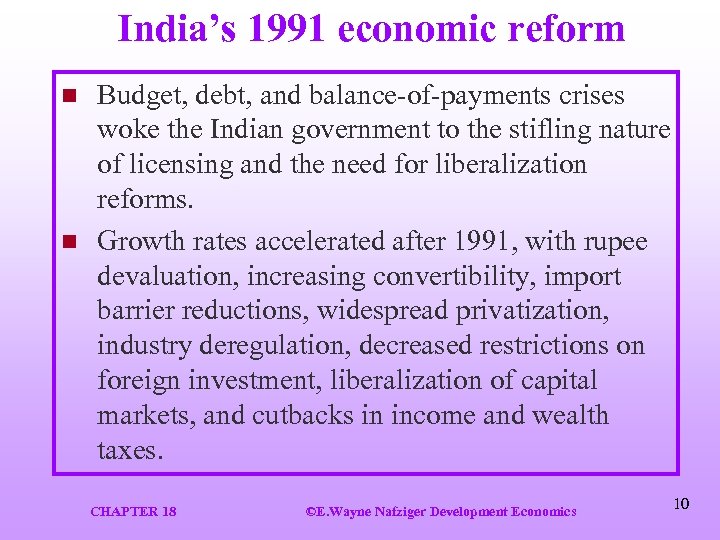 India’s 1991 economic reform n n Budget, debt, and balance-of-payments crises woke the Indian