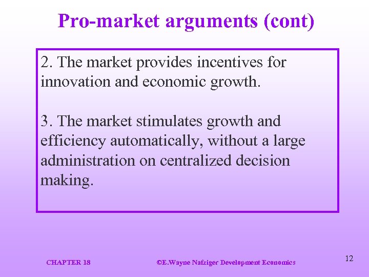 Pro-market arguments (cont) 2. The market provides incentives for innovation and economic growth. 3.