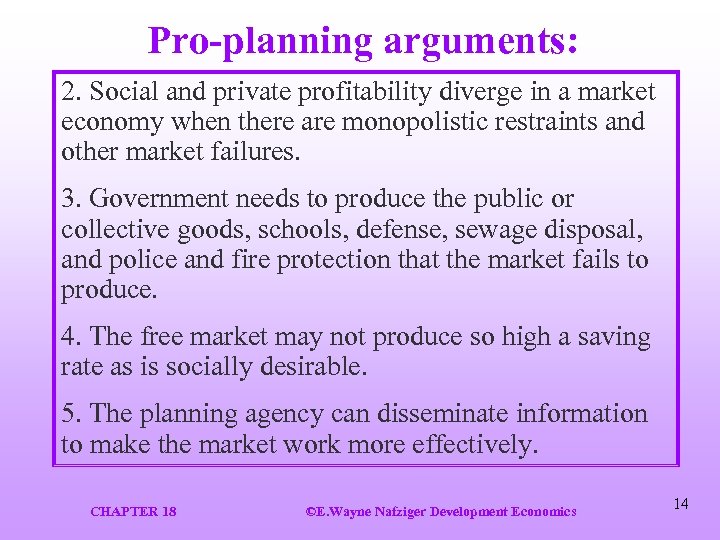 Pro-planning arguments: 2. Social and private profitability diverge in a market economy when there