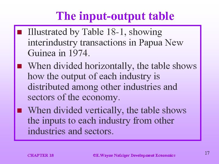 The input-output table n n n Illustrated by Table 18 -1, showing interindustry transactions