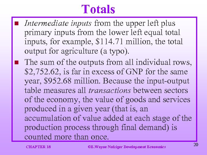 Totals n n Intermediate inputs from the upper left plus primary inputs from the