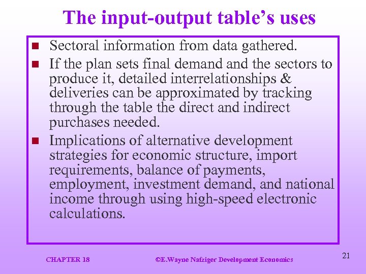 The input-output table’s uses n n n Sectoral information from data gathered. If the