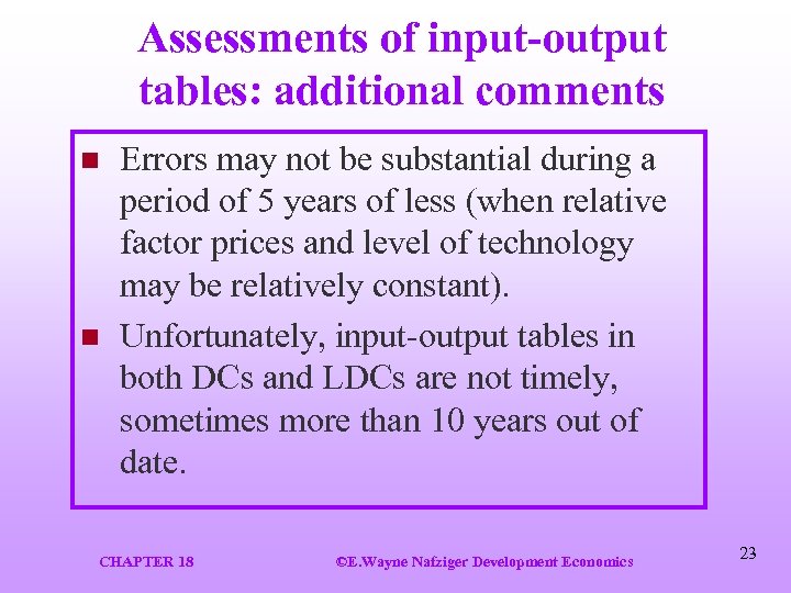 Assessments of input-output tables: additional comments n n Errors may not be substantial during