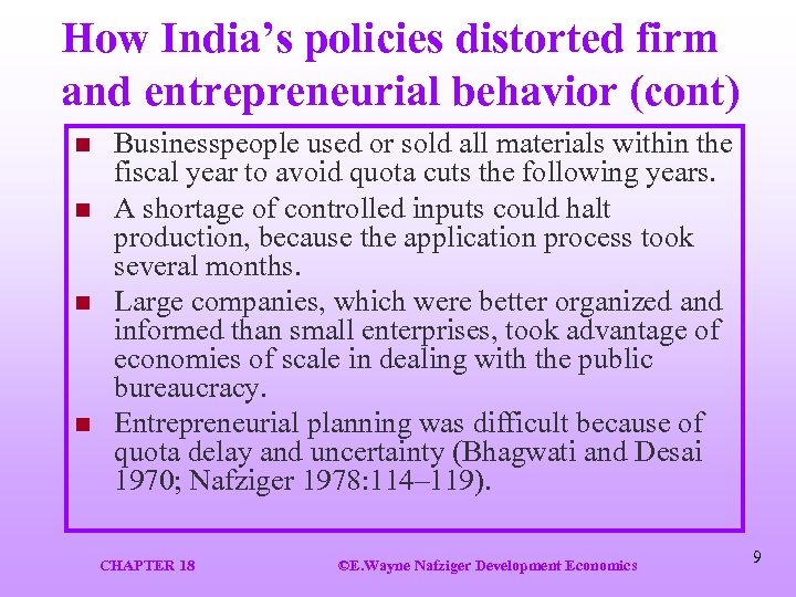 How India’s policies distorted firm and entrepreneurial behavior (cont) n n Businesspeople used or