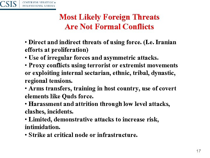 Most Likely Foreign Threats Are Not Formal Conflicts • Direct and indirect threats of