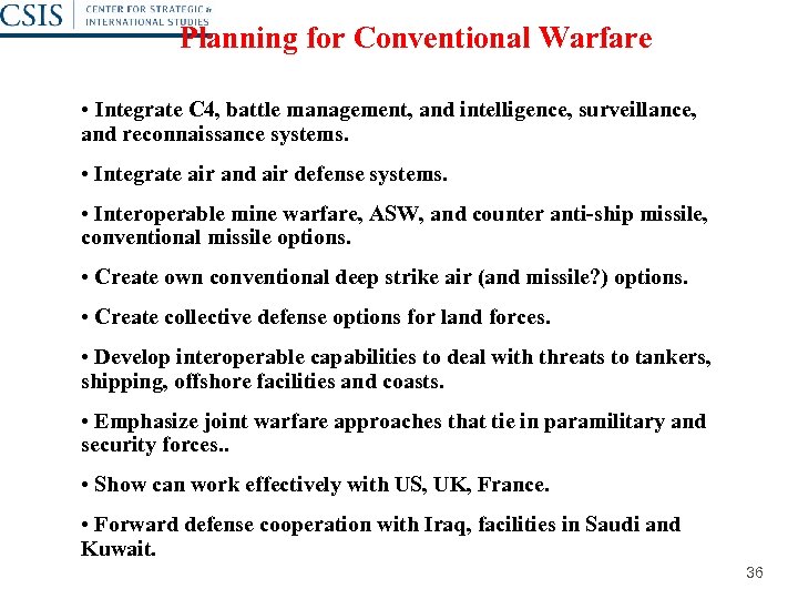 Planning for Conventional Warfare • Integrate C 4, battle management, and intelligence, surveillance, and