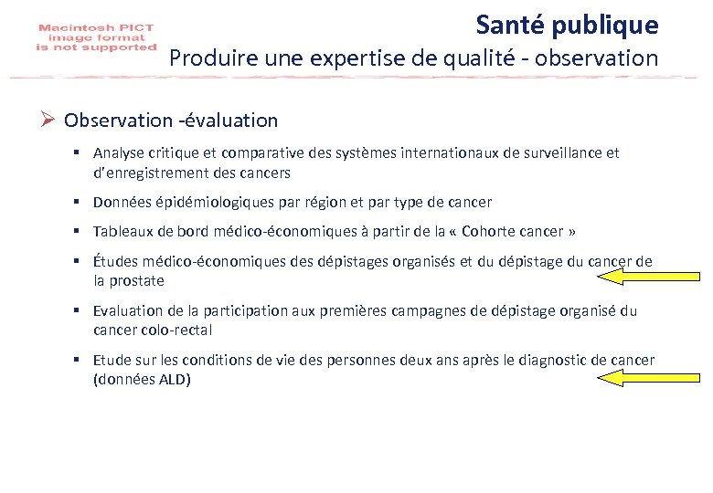 Santé publique Produire une expertise de qualité - observation Ø Observation -évaluation § Analyse