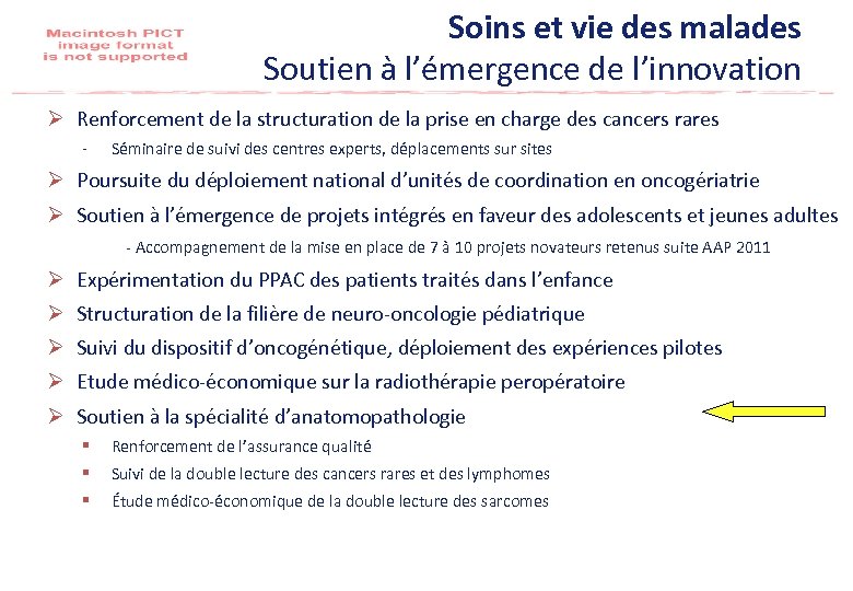 Soins et vie des malades Soutien à l’émergence de l’innovation Ø Renforcement de la