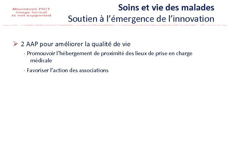 Soins et vie des malades Soutien à l’émergence de l’innovation Ø 2 AAP pour