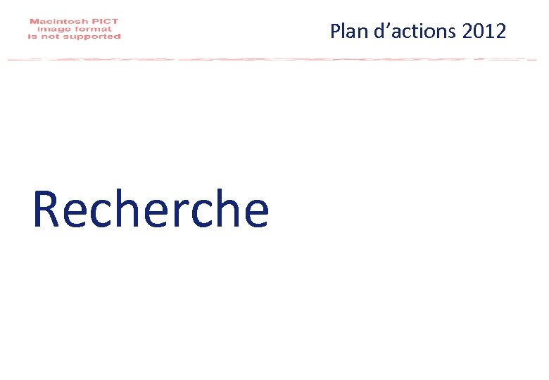 Plan d’actions 2012 Recherche 