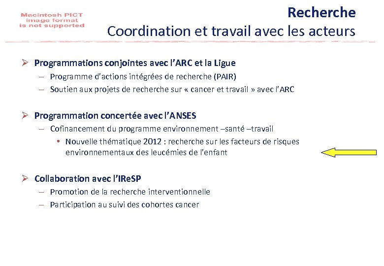 Recherche Coordination et travail avec les acteurs Ø Programmations conjointes avec l’ARC et la