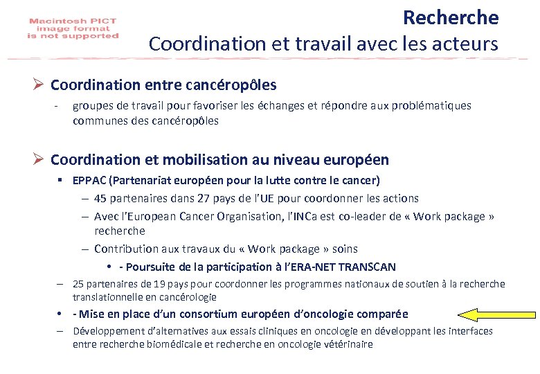 Recherche Coordination et travail avec les acteurs Ø Coordination entre cancéropôles - groupes de