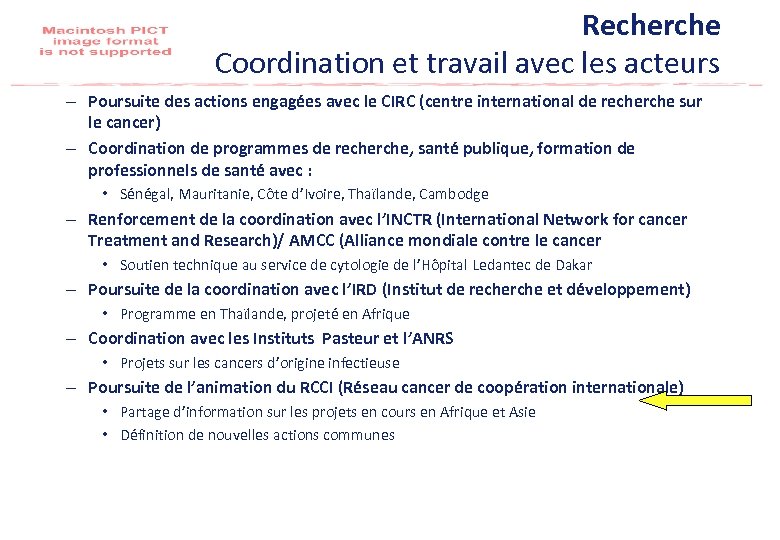 Recherche Coordination et travail avec les acteurs – Poursuite des actions engagées avec le