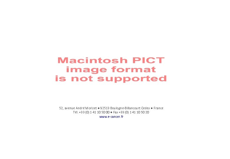 52, avenue André Morizet ● 92513 Boulogne-Billancourt Cedex ● France Tél. +33 (0) 1