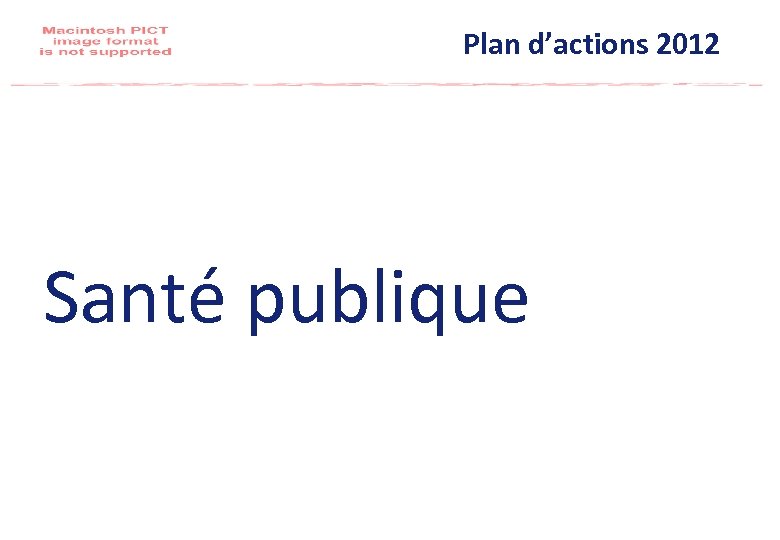 Plan d’actions 2012 Santé publique 