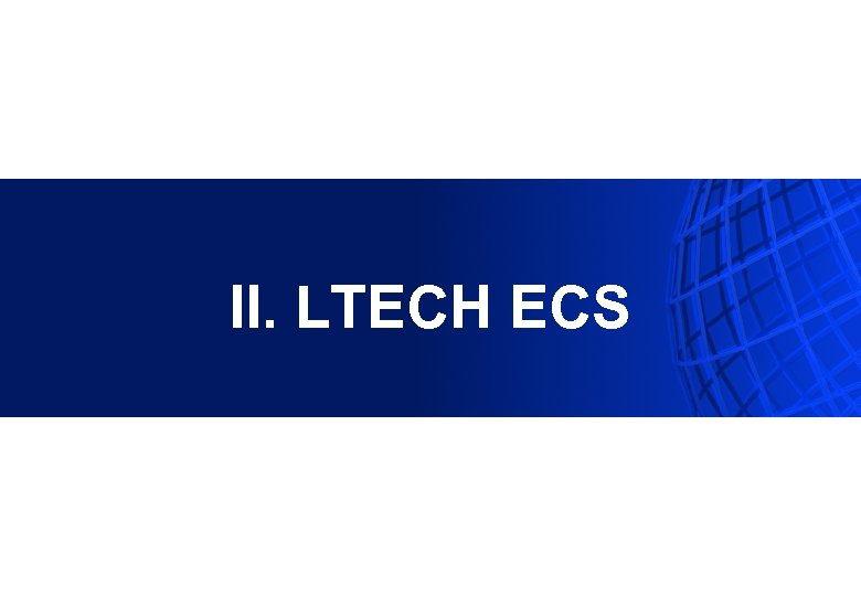 II. LTECH ECS 