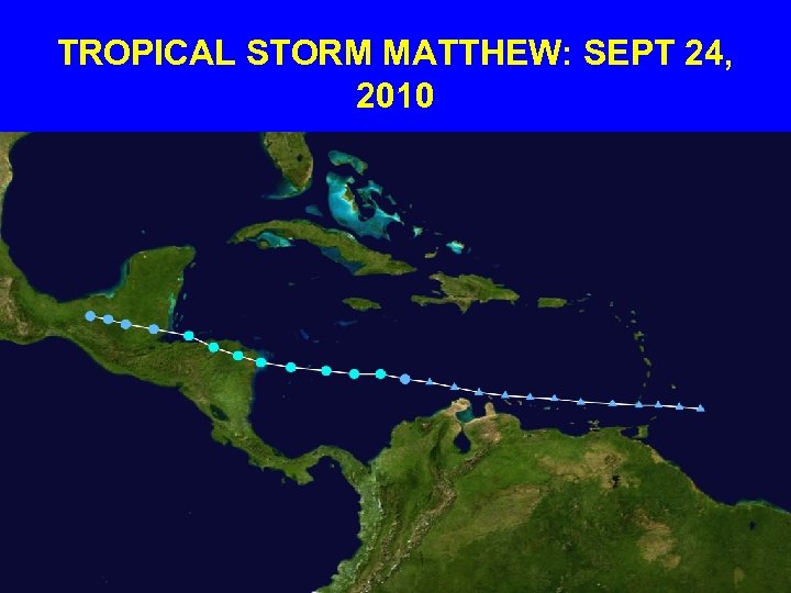 TROPICAL STORM MATTHEW: SEPT 24, 2010 