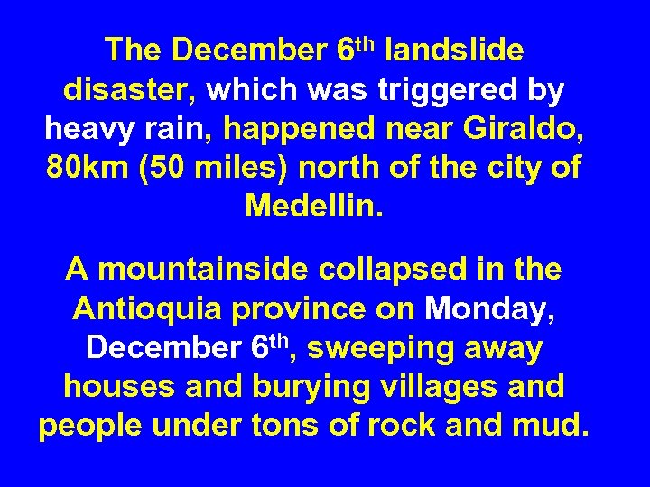 The December 6 th landslide disaster, which was triggered by heavy rain, happened near