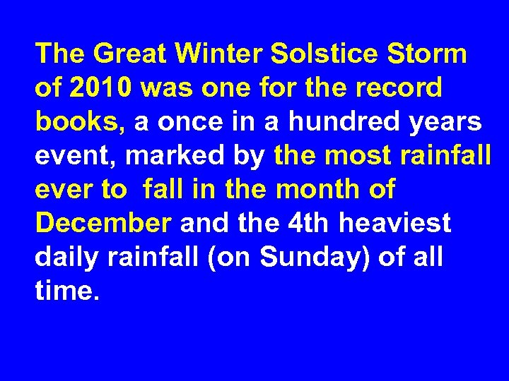 The Great Winter Solstice Storm of 2010 was one for the record books, a