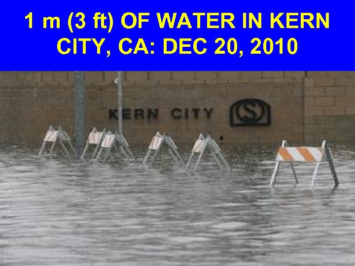 1 m (3 ft) OF WATER IN KERN CITY, CA: DEC 20, 2010 