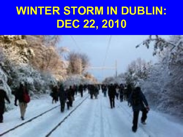 WINTER STORM IN DUBLIN: DEC 22, 2010 