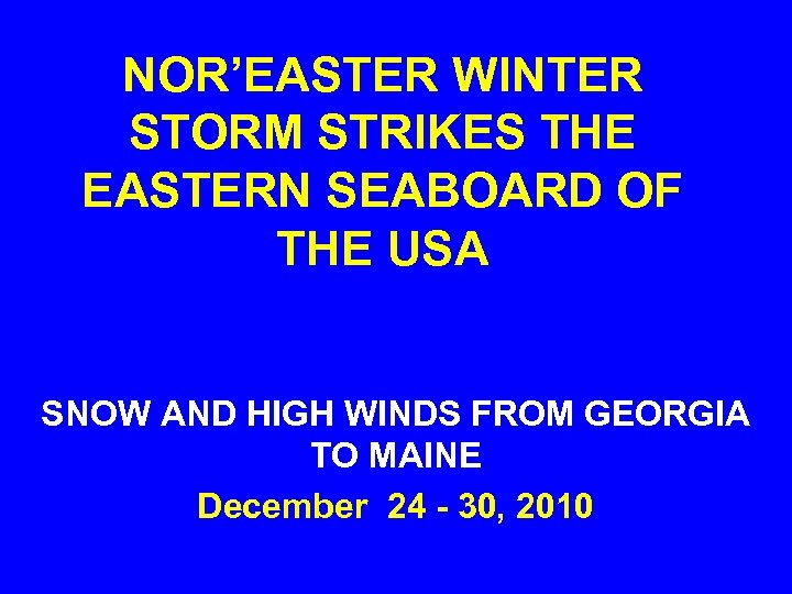 NOR’EASTER WINTER STORM STRIKES THE EASTERN SEABOARD OF THE USA SNOW AND HIGH WINDS