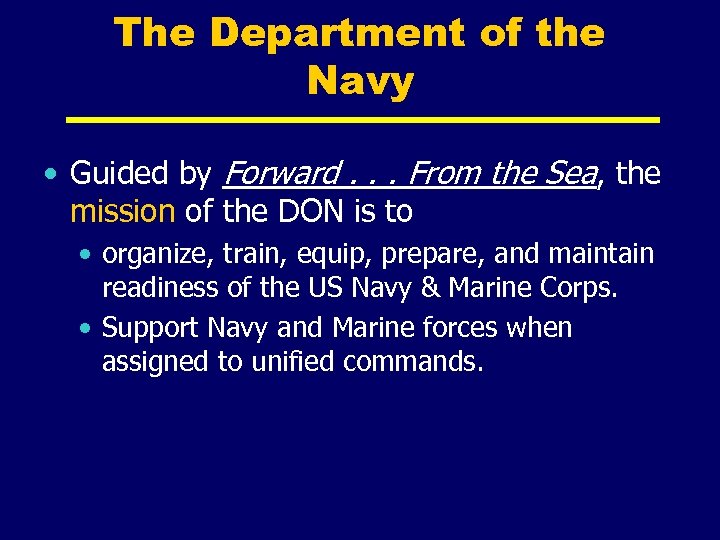 The Department of the Navy • Guided by Forward. . . From the Sea,