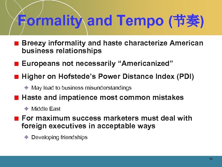 Formality and Tempo (节奏) Breezy informality and haste characterize American business relationships Europeans not