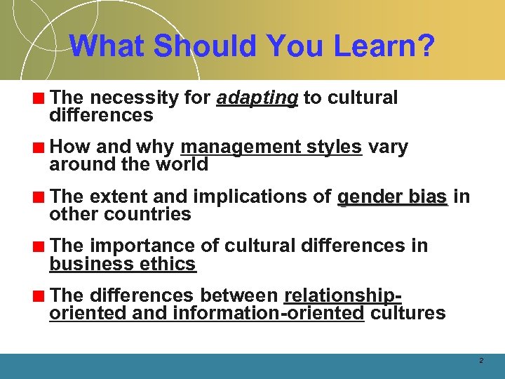 What Should You Learn? The necessity for adapting to cultural differences How and why