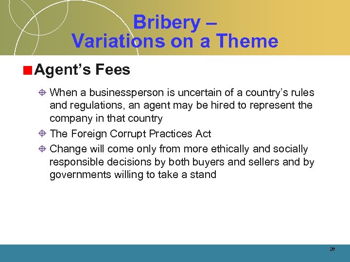 Bribery – Variations on a Theme Agent’s Fees When a businessperson is uncertain of