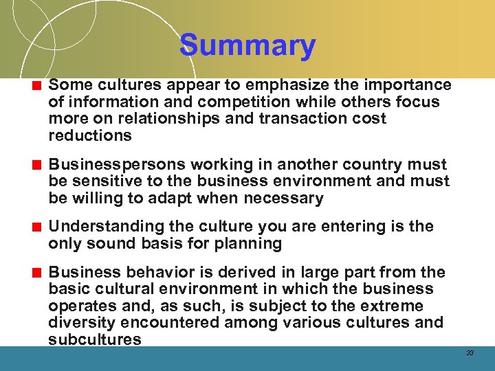 Summary Some cultures appear to emphasize the importance of information and competition while others