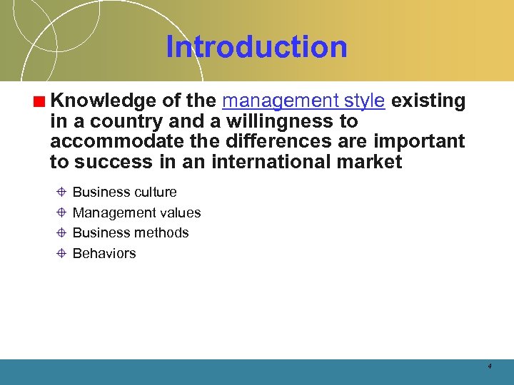 Introduction Knowledge of the management style existing in a country and a willingness to