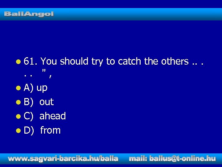 l 61. You should try to catch the others. . . 