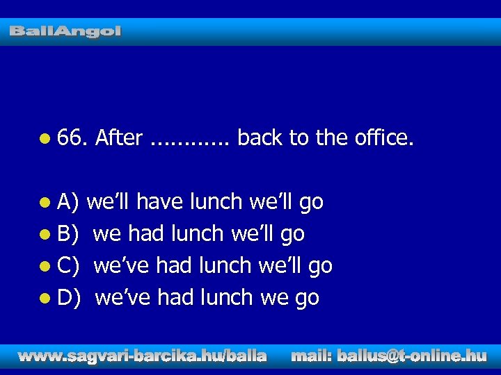 l 66. l A) After. . . back to the office. we’ll have lunch