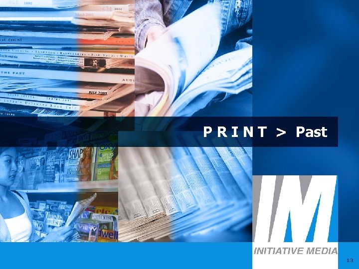 P R I N T > Past 13 