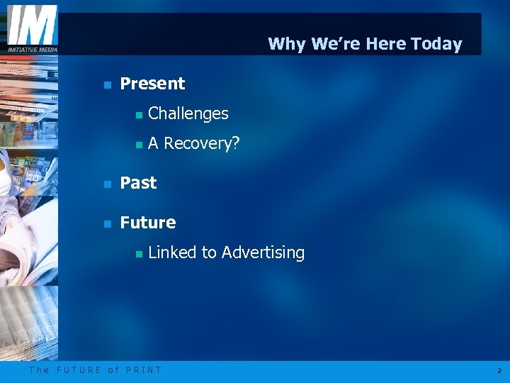 Why We’re Here Today n Present n Challenges n A Recovery? n Past n