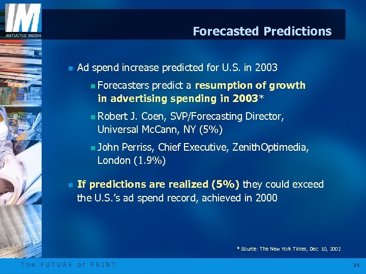 Forecasted Predictions n Ad spend increase predicted for U. S. in 2003 n n
